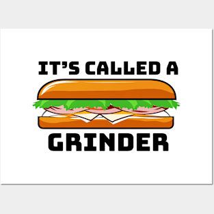 It's called a GRINDER! Posters and Art